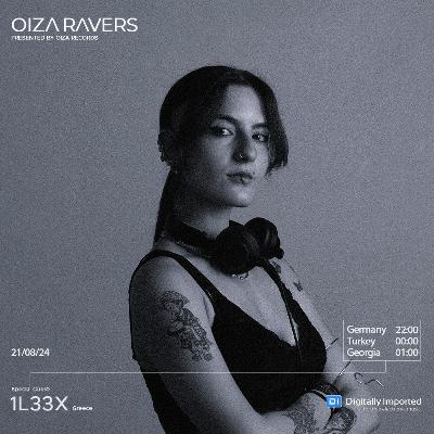 1L33X - RADIOSHOW OIZA RAVERS 137 EPISODE (DI.FM 21.08.24)