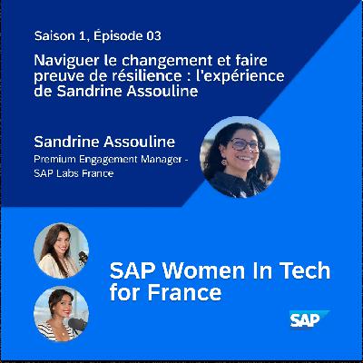 Saison 1 - Episode 3 : Naviguer le changement et faire preuve de résilience : l'expérience de Sandrine Assouline