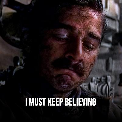 I MUST KEEP BELIEVING I MUST KEEP BELIEVING