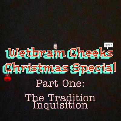 Christmas Special Part One: The Tradition Inquisition