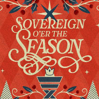 11.30.25-Sovereign O'er The Season 11.30.25-Sovereign O'er The Season