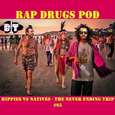 Hippies vs Natives - the Never Ending Trip | #65