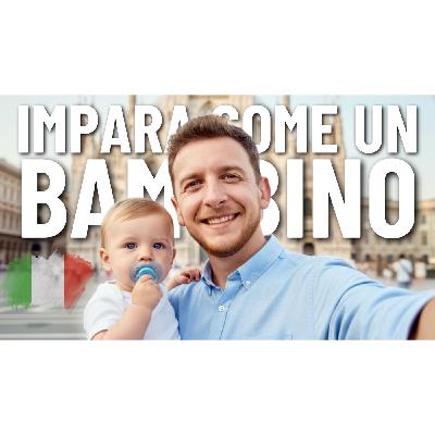 Episode 707: Imparare L’italiano Come Un Bambino: Mito O Verità? | Imparare l’Italiano