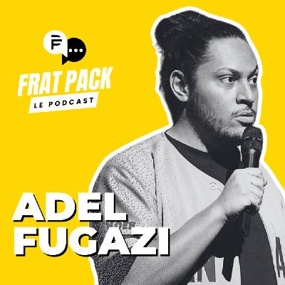 S03E06 Frat Pack avec Adel Fugazi