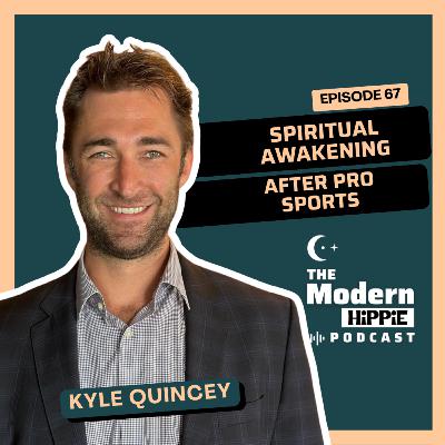 EP 67: Spiritual Awakening After Pro Sports w/ NHL Veteran Kyle Quincey