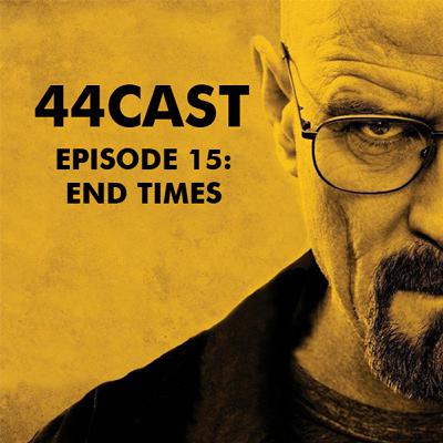 Episode 15: End Times