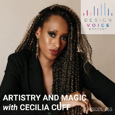 #65 Artistry and Magic with Cecilia Cuff