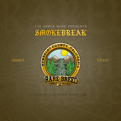 Rare Breed Humboldt : Smokebreak EP445 Rare Breed Humboldt : Smokebreak EP445
