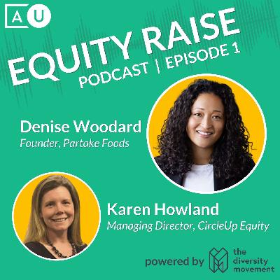 Over $9M in Funding: Denise Woodard (Partake Foods) and Karen Howland (CircleUp Growth Partners)