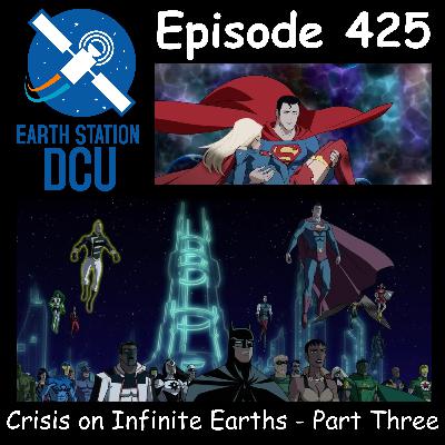 The Earth Station DCU Episode 425 –  Crisis on Infinite Earths - Part Three