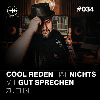 Cool reden hat nichts mit gut sprechen zu tun!