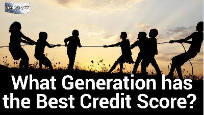 What generation has the best credit score? What generation has the best credit score?