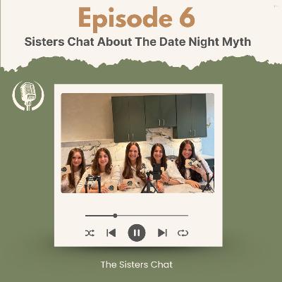 The Sisters Chat about the Date Night Myth The Sisters Chat about the Date Night Myth