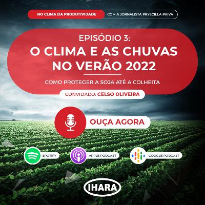No Clima da Produtividade #3 - O clima e as chuvas no verão 2022