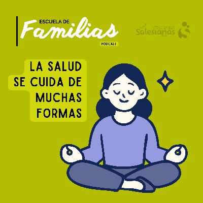 La salud se cuida de muchas formas, E4T3