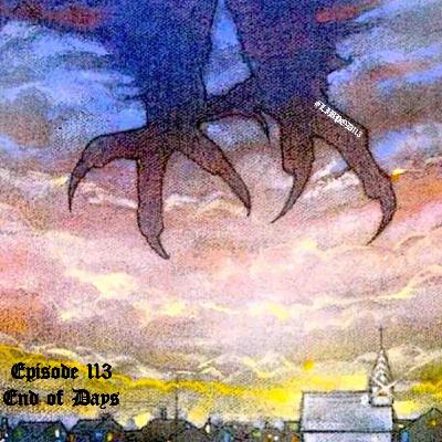 Episode 113 “End of Days”