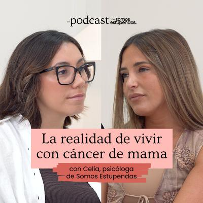 La realidad de vivir con cáncer de mama | Ep.225 La realidad de vivir con cáncer de mama | Ep.225