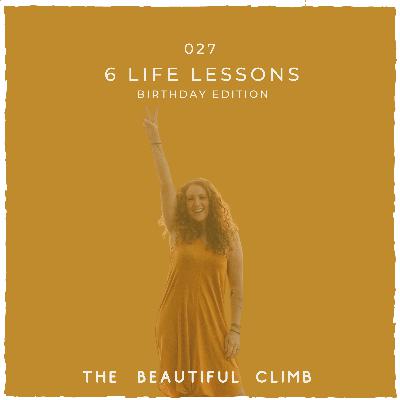 6 Life Lessons | 027