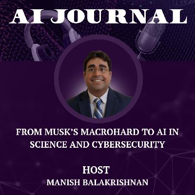 From Musk’s Macrohard to AI in Science and Cybersecurity