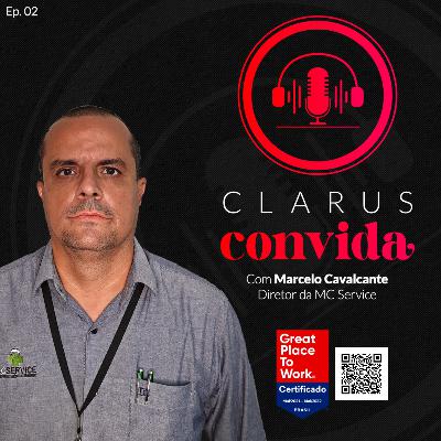 Clarus Convida #2 - Marcelo Cavalcante - Idealizador da MCService