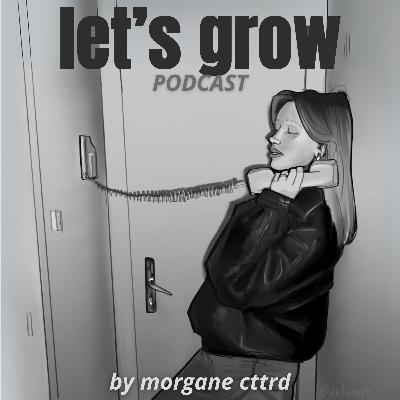présentation du let's grow podcast