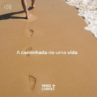 A caminhada de uma vida