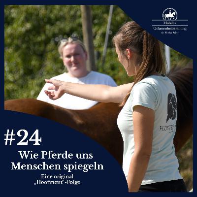 #24 Wie Pferde uns Menschen spiegeln mit Marleen Kristin Schwarz - Eine original "Hoofment"-Folge