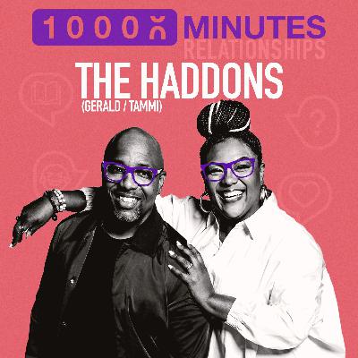 310: Relationships: Fighting for Your Marriage with The Haddons