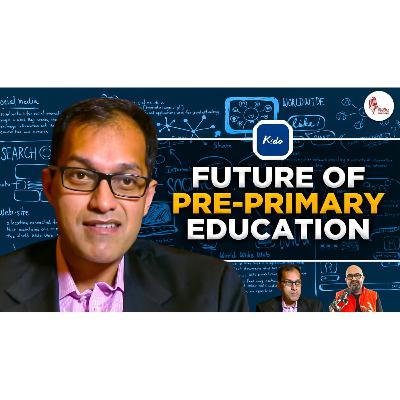 EP2: Future of Pre-Primary Education