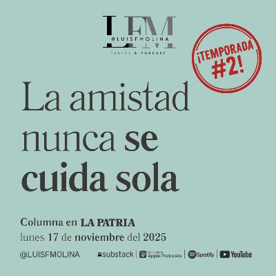 26. La amistad no se cuida sola
