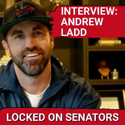 Andrew Ladd Interview, Senators Trade For Dennis Gilbert + Stephen Halliday & Lassi Thomson Recalled