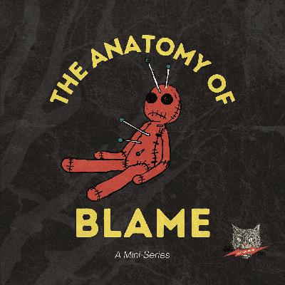 Part I - Blame Junkies - The Anatomy of Blame Mini-Series Part I - Blame Junkies - The Anatomy of Blame Mini-Series