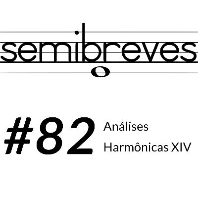 #82 Análises Harmônicas XIV