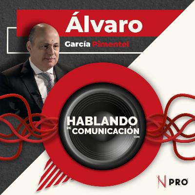 Hablando de comunicación con Álvaro García Pimentel