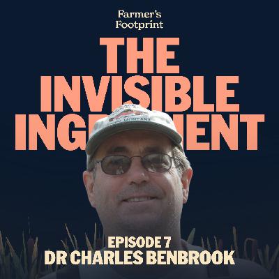 Episode 7: The Long Game: Glyphosate and Practice Change with Dr. Charles Benbrook
