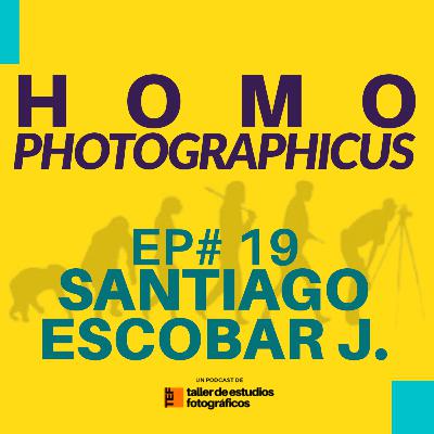 EP# 19 - SANTIAGO ESCOBAR-JARAMILLO