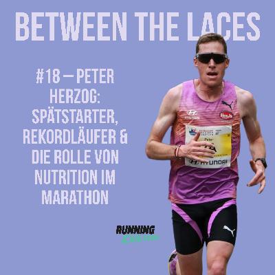 #18 – Peter Herzog: Spätstarter, Rekordläufer & die Rolle von Nutrition im Marathon