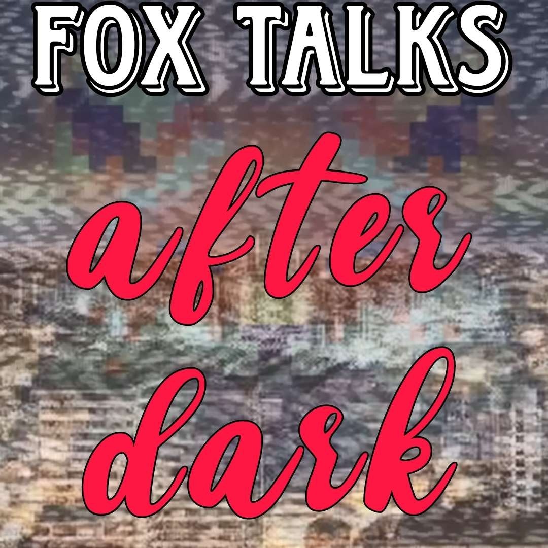 Fox Talks After Dark