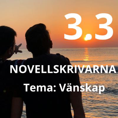 Novellskrivarna 3.3: Vänskap