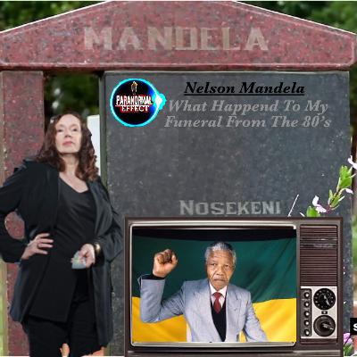 Paranormal Effect! Nelson Mandela - What Happened To My Funeral From The 80's