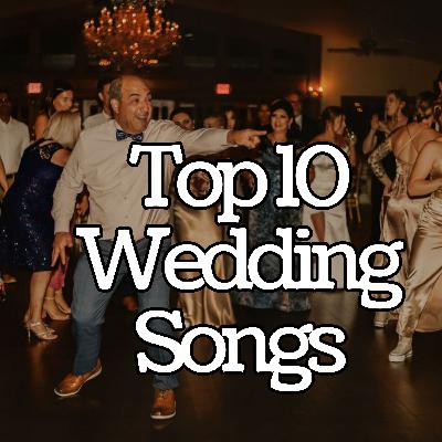 Our 10 Top Songs Played At Weddings - # 156