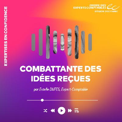 Combattante des idées reçues avec Estelle DUFES