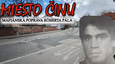 Miesto činu mafiánskej popravy Róberta Pála Miesto činu mafiánskej popravy Róberta Pála