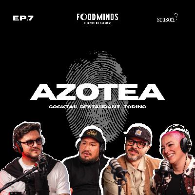 DOVE IL COCKTAIL INCONTRA LA CUCINA - AZOTEA TORINO - Foodminds SS3 / EP.7