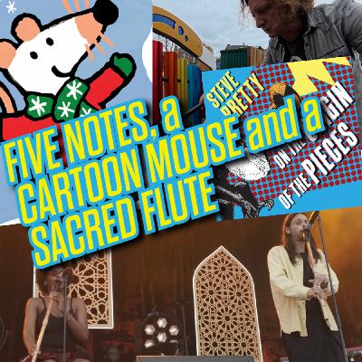 Five Notes, Maisy Mouse and a Sacred Flute