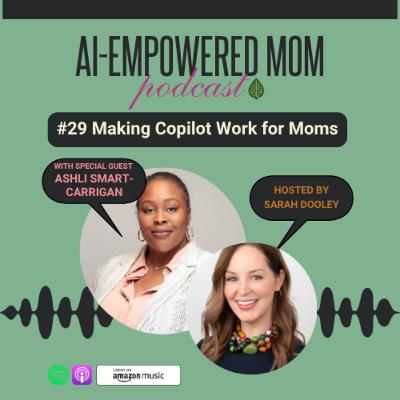 #29 AI-Empowered Mom | Making Copilot Work for Moms with Ashli Smart-Carrigan #29 AI-Empowered Mom | Making Copilot Work for Moms with Ashli Smart-Carrigan