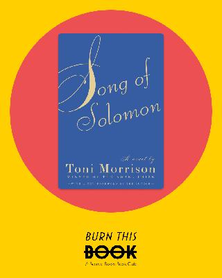 Song of Solomon, by Toni Morrison (1977) Song of Solomon, by Toni Morrison (1977)