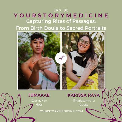 Capturing Rites of Passages: From Birth Doula to Sacred Portraits with Karissa Raya