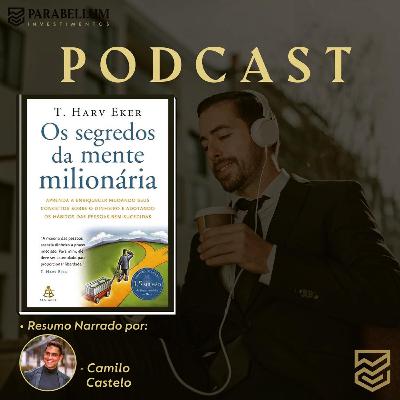 'OS SEGREDOS DA MENTE MILIONÁRIA', de T. Harv Eker → SÉRIE "BEST SELLERS" - EPISÓDIO 3 'OS SEGREDOS DA MENTE MILIONÁRIA', de T. Harv Eker → SÉRIE "BEST SELLERS" - EPISÓDIO 3