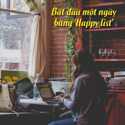 Bắt đầu một ngày bằng ‘Happy list’